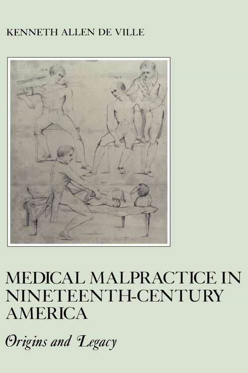 Book cover of Medical Malpractice in Nineteenth-Century America
