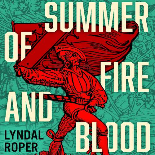 Book cover of Summer of Fire and Blood: The German Peasants' War