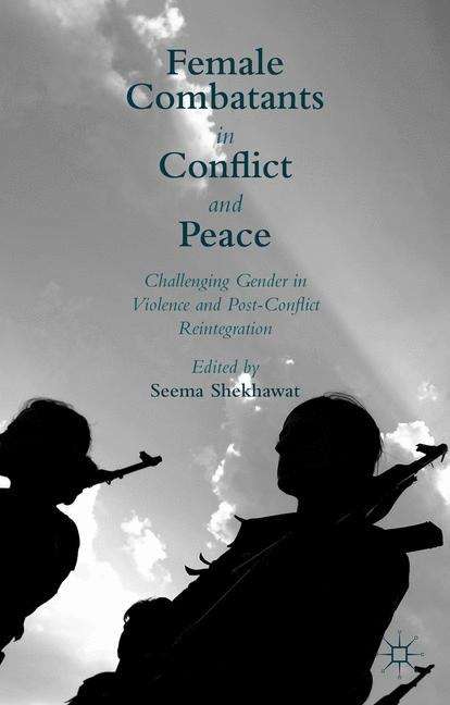 Book cover of Female Combatants in Conflict and Peace