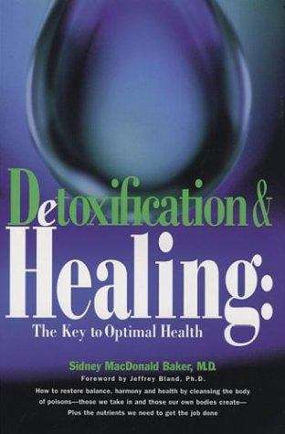 Detoxification and Healing: The Key to Optimal Health