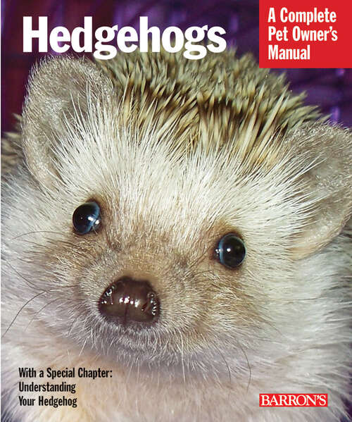 Hedgehogs (Complete Pet Owner's Manuals)