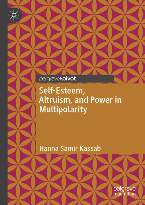 Book cover of Self-Esteem, Altruism, and Power in Multipolarity