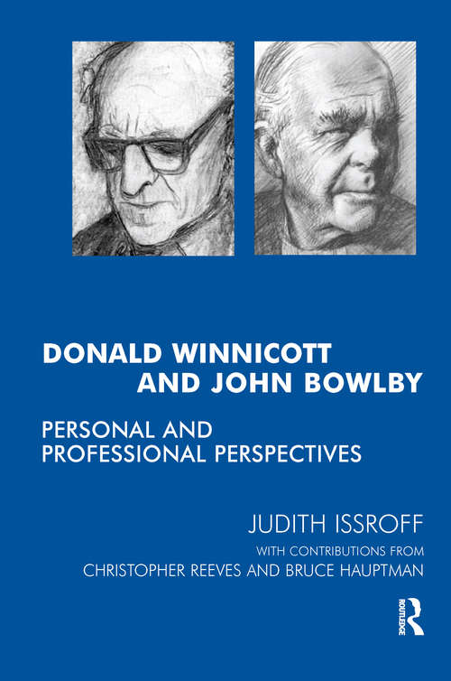 Donald Winnicott and John Bowlby: Personal and Professional Perspectives