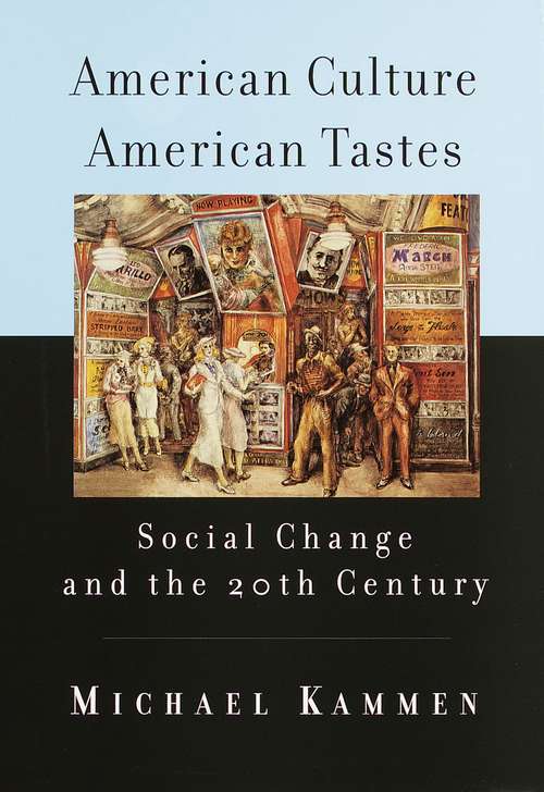 American Culture, American Tastes: Social Change and the 20th Century