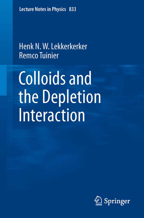 Book cover of Colloids and the Depletion Interaction (Lecture Notes in Physics #833)
