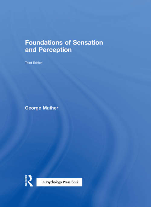 Foundations of Sensation and Perception (Foundations Of Psychology Ser.)