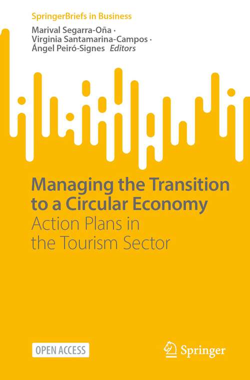 Book cover of Managing the Transition to a Circular Economy: Action Plans in the Tourism Sector (2024) (SpringerBriefs in Business)