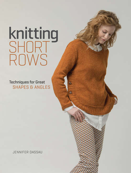 Book cover of Knitting Short Rows: Techniques for Great Shapes & Angles