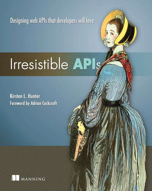 Book cover of Irresistible APIs: Designing web APIs that developers will love