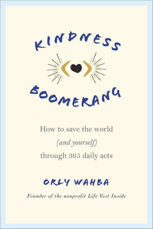 Book cover of Kindness Boomerang: How to Save the World (and Yourself) Through 365 Daily Acts