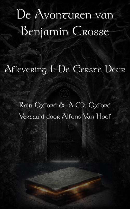 Book cover of De avonturen van Benjamin Crosse - Aflevering 1: De Eerste Deur