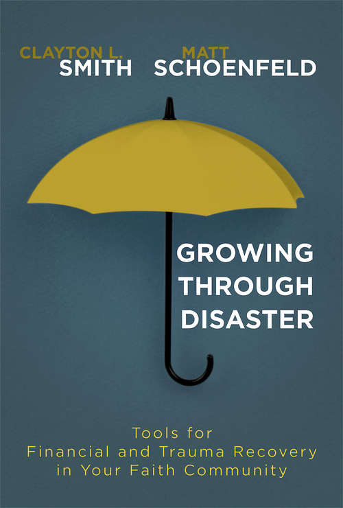 Growing Through Disaster: Tools for Financial and Trauma Recovery in Your Faith Community