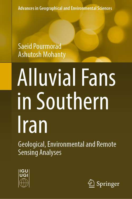 Book cover of Alluvial Fans in Southern Iran: Geological, Environmental and Remote Sensing Analyses (1st ed. 2022) (Advances in Geographical and Environmental Sciences)