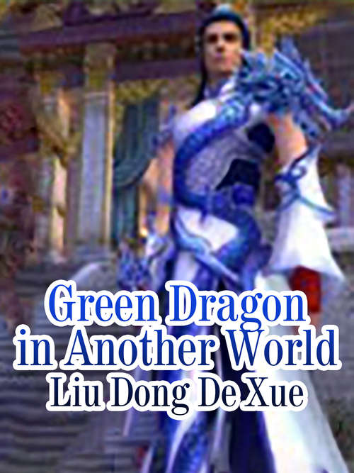 Green Dragon in Another World: Volume 2 (Volume 2 #2)