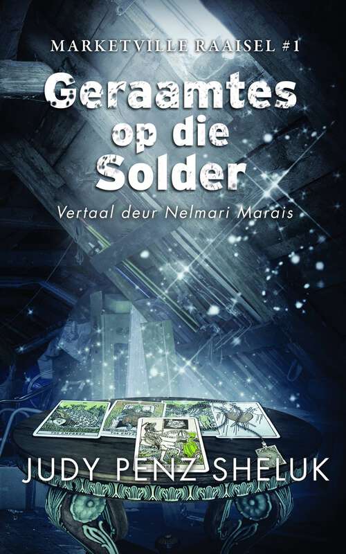 Book cover of Geraamtes op die Solder: Marketville Raaisel #1 (Marketville Misteries #1)