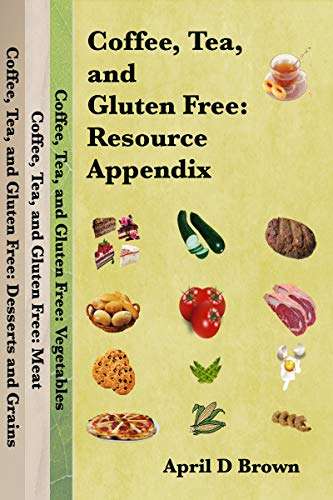 Coffee, Tea, and Gluten Free: The Cookbook Resource Appendix