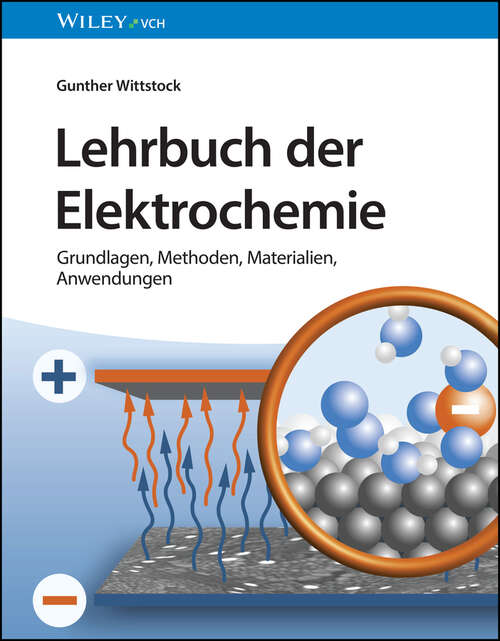 Book cover of Lehrbuch der Elektrochemie: Grundlagen, Methoden, Materialien, Anwendungen