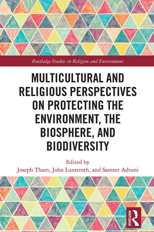 Book cover of Multicultural and Religious Perspectives on Protecting the Environment, the Biosphere, and Biodiversity (1) (Routledge Studies in Religion and Environment)