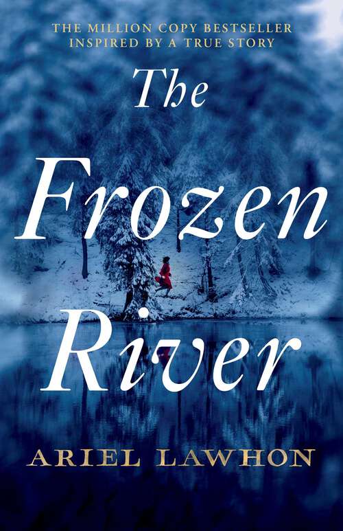 Book cover of The Frozen River: From the bestselling author of Code Name Hélène