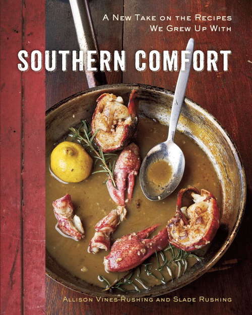 Book cover of Southern Comfort: A New Take on the Recipes We Grew Up With
