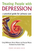 Treating People with Depression: A Practical Guide for Primary Care
