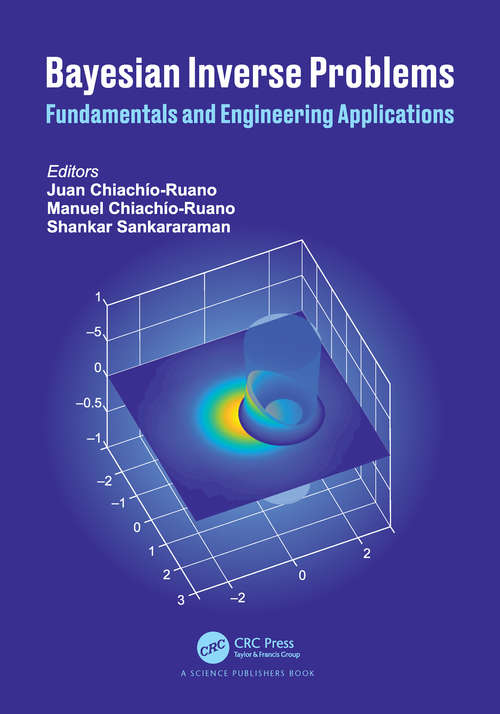 Book cover of Bayesian Inverse Problems: Fundamentals and Engineering Applications