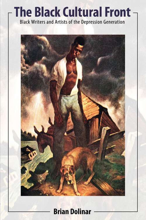 Book cover of The Black Cultural Front: Black Writers and Artists of the Depression Generation (Margaret Walker Alexander Series in African American Studies)