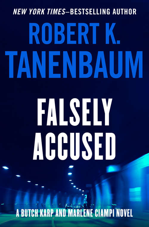 Falsely Accused: Corruption Of Blood, Falsely Accused, Irresistible Impulse, And Reckless Endangerment (Butch Karp and Marlene Ciampi #8)