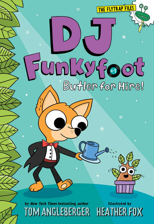 Book cover of DJ Funkyfoot: Butler for Hire! (The Flytrap Files)