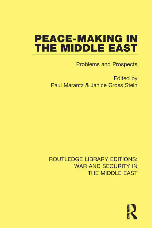 Peacemaking in the Middle East: Problems and Prospects (Routledge Library Editions: War and Security in the Middle East)