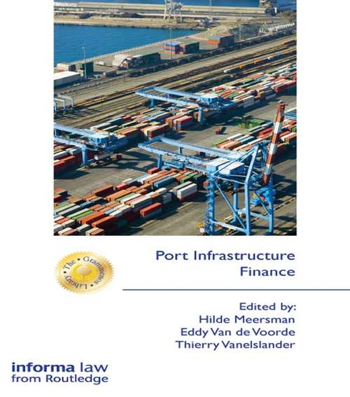 Port Infrastructure Finance: Port Infrastructure Finance (The Grammenos Library)