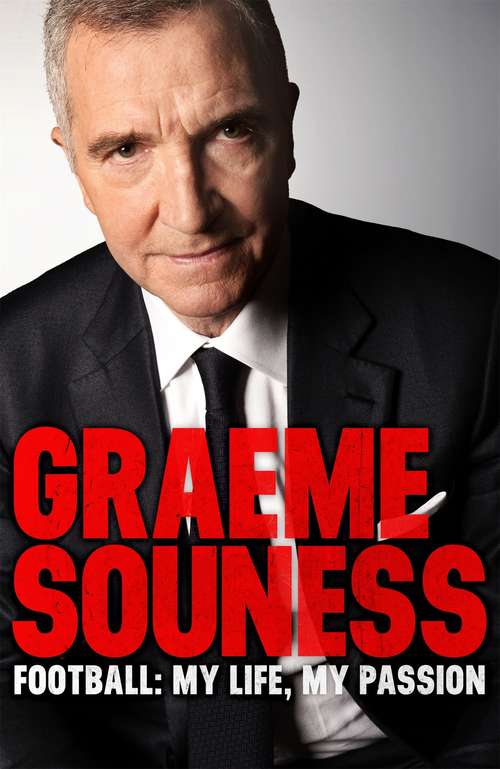 Book cover of Graeme Souness  Football: My Life, My Passion