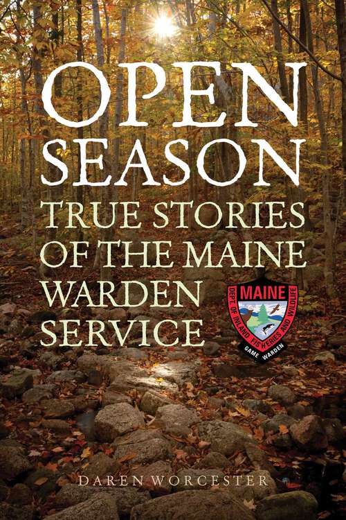 Book cover of Open Season: True Stories of the Maine Warden Service