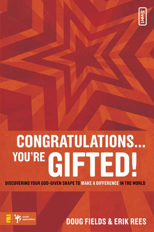 Book cover of Congratulations...You're Gifted! Discovering Your God-given Shape to Make a Difference in the World: Discovering Your God-Given Shape to Make a Difference in the World (invert)