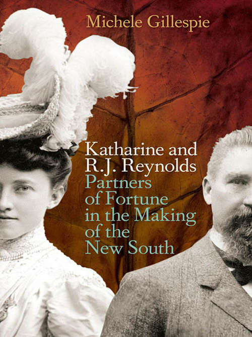 Book cover of Katharine and R.J. Reynolds: Partners of Fortune in the Making of the New South