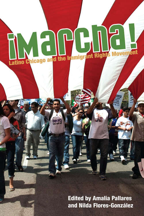Book cover of Marcha: Latino Chicago and the Immigrant Rights Movement (Latinos in Chicago and Midwest)