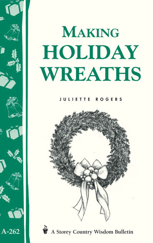 Book cover of Making Holiday Wreaths: Storey's Country Wisdom Bulletin A-262 (Storey Country Wisdom Bulletin Ser.)