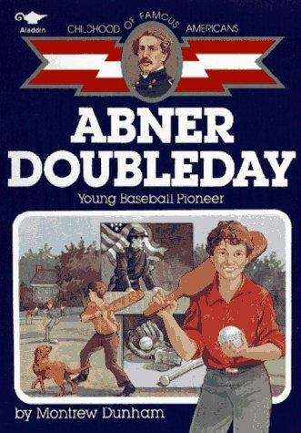 Abner Doubleday, Young Baseball Pioneer (Childhood of Famous Americans Series)