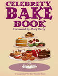 Celebrity Bake Book: Supporting the Ben Kinsella Trust