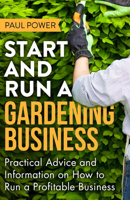 Book cover of Start and Run a Gardening Business, 4th Edition