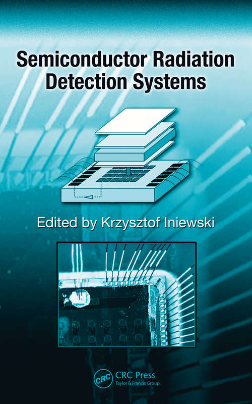 Semiconductor Radiation Detection Systems (Devices, Circuits, and Systems)