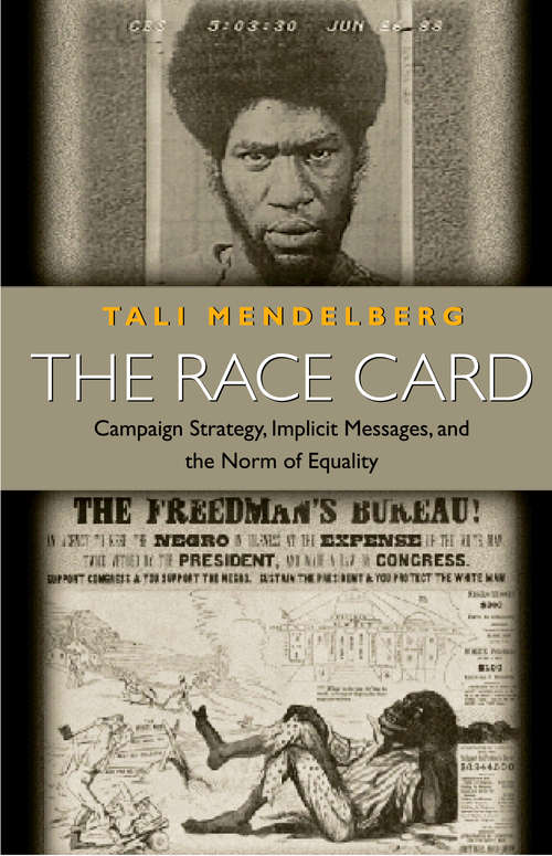 Book cover of The Race Card: Campaign Strategy, Implicit Messages, and the Norm of Equality