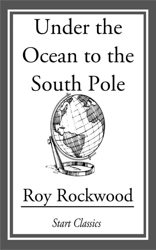 Book cover of Under the Ocean to the South Pole