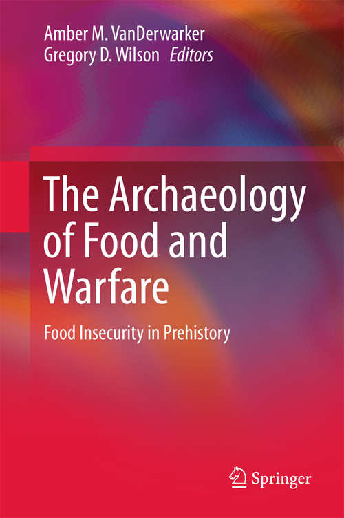 Book cover of The Archaeology of Food and Warfare
