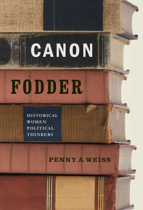 Canon Fodder: Historical Women Political Thinkers