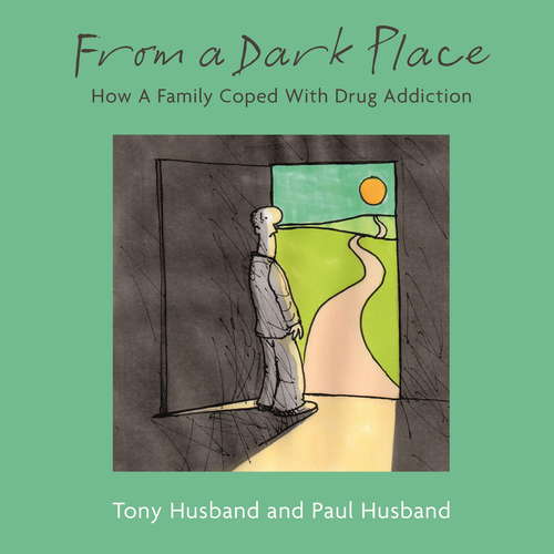 From A Dark Place: How A Family Coped With Drug Addiction