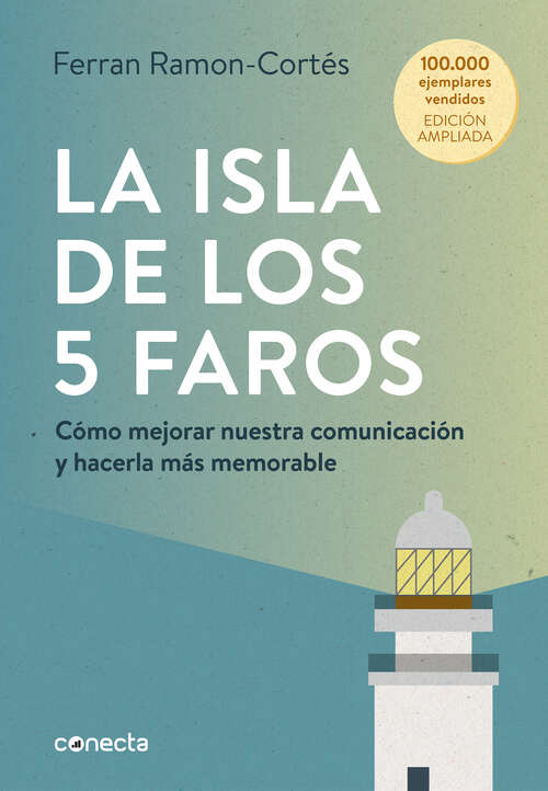 Book cover of La isla de los 5 faros (edición ampliada y actualizada): Cómo mejorar nuestra comunicación y hacerla más memorable