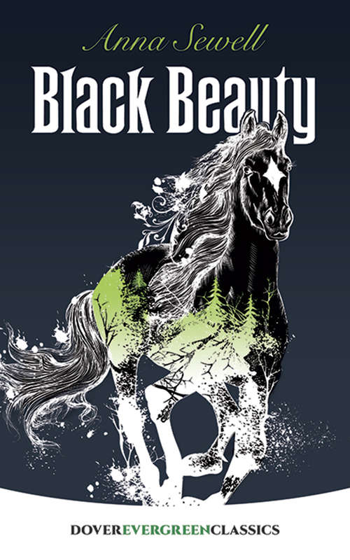 Black Beauty: The Autobiography Of A Horse (Dover Children's Evergreen Classics)