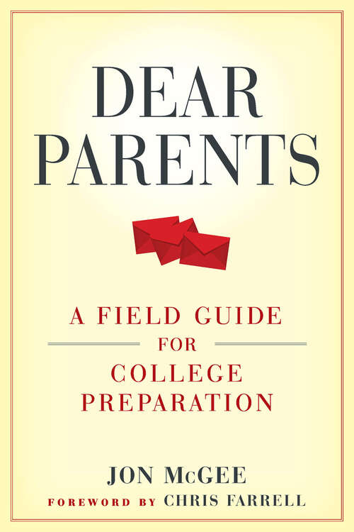 Book cover of Dear Parents: A Field Guide for College Preparation