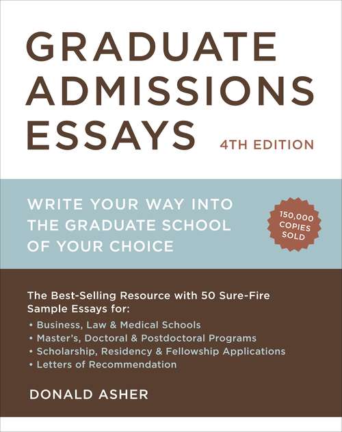 Book cover of Graduate Admissions Essays, Fourth Edition: Write Your Way into the Graduate School of Your Choice